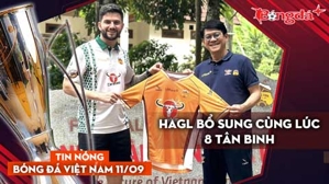 Tin nóng BĐVN 11/9: HAGL bổ sung cùng lúc 8 tân binh, Rafaelson nhập quốc tịch Việt Nam thành công