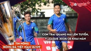 Tin nóng BĐVN 14/9: Con trai Quang Hải lên tuyển, V.League 2024/25 khai màn